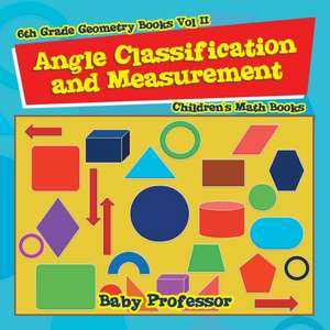 Angle Classification and Measurement - 6th Grade Geometry Books Vol II | Children's Math Books de Baby