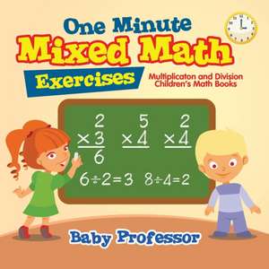 One Minute Mixed Math Exercises - Multiplication and Division | Children's Math Books de Baby