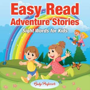 Easy Read Adventure Stories - Sight Words for Kids de Baby