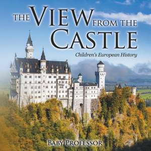 The View from the Castle | Children's European History de Baby