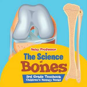 The Science of Bones 3rd Grade Textbook | Children's Biology Books de Baby