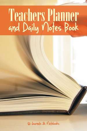 Teachers Planner and Daily Notes Book de @Journals Notebooks