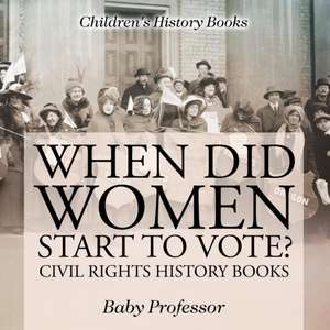 When Did Women Start to Vote? Civil Rights History Books | Children's History Books de Baby