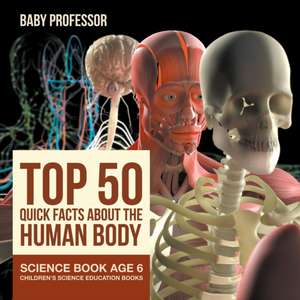 Top 50 Quick Facts About the Human Body - Science Book Age 6 | Children's Science Education Books de Baby