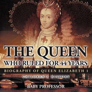 The Queen Who Ruled for 44 Years - Biography of Queen Elizabeth 1 | Children's Biography Books de Baby