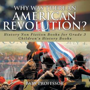 Why Was There An American Revolution? History Non Fiction Books for Grade 3 | Children's History Books de Baby