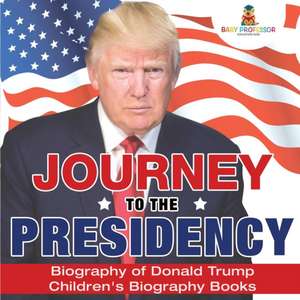 Journey to the Presidency de Baby