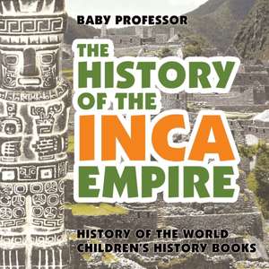 The History of the Inca Empire - History of the World | Children's History Books de Baby