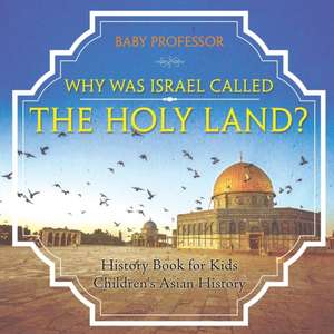 Why Was Israel Called The Holy Land? - History Book for Kids | Children's Asian History de Baby