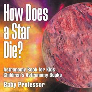 How Does a Star Die? Astronomy Book for Kids | Children's Astronomy Books de Baby