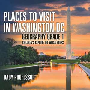 Places to Visit in Washington DC - Geography Grade 1 | Children's Explore the World Books de Baby