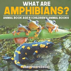 What are Amphibians? Animal Book Age 8 | Children's Animal Books de Baby