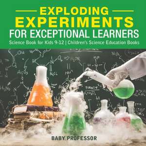 Exploding Experiments for Exceptional Learners - Science Book for Kids 9-12 | Children's Science Education Books de Baby