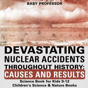 Devastating Nuclear Accidents throughout History de Baby