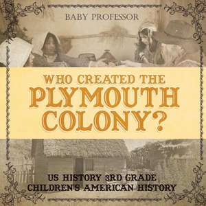 Who Created the Plymouth Colony? US History 3rd Grade | Children's American History de Baby