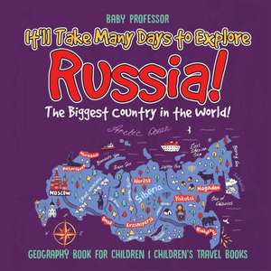 It'll Take Many Days to Explore Russia! The Biggest Country in the World! Geography Book for Children | Children's Travel Books de Baby