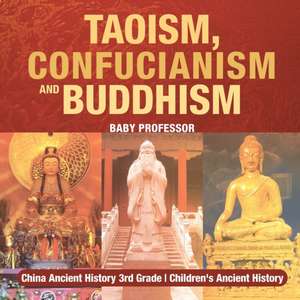 Taoism, Confucianism and Buddhism - China Ancient History 3rd Grade | Children's Ancient History de Baby