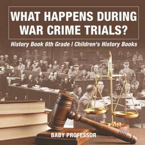 What Happens During War Crime Trials? History Book 6th Grade | Children's History Books de Baby