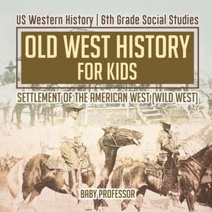 Old West History for Kids - Settlement of the American West (Wild West) | US Western History | 6th Grade Social Studies de Baby