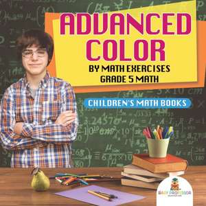 Advanced Color by Math Exercises Grade 5 Math | Children's Math Books de Baby