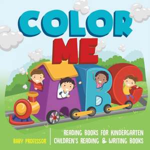 Color Me ABC - Reading Books for Kindergarten | Children's Reading & Writing Books de Baby