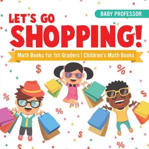 Let's Go Shopping! - Math Books for 1st Graders | Children's Math Books de Baby