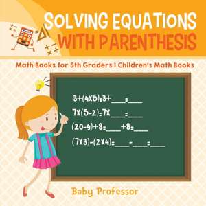 Solving Equations with Parenthesis - Math Books for 5th Graders | Children's Math Books de Baby