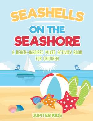 Seashells On The Seashore de Jupiter Kids