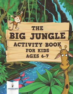 The Big Jungle Activity Book for Kids Ages 6-7 de Jupiter Kids