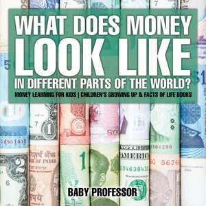 What Does Money Look Like In Different Parts of the World? - Money Learning for Kids | Children's Growing Up & Facts of Life Books de Baby