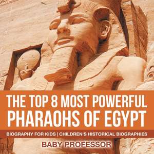 The Top 8 Most Powerful Pharaohs of Egypt - Biography for Kids | Children's Historical Biographies de Baby