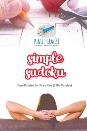 Simple Sudoku | Easy Puzzles For Every One (240+ Puzzles) de Puzzle Therapist