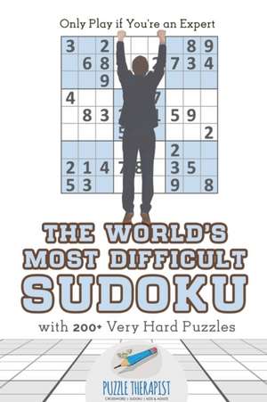 The World's Most Difficult Sudoku | Only Play if You're an Expert | with 200+ Very Hard Puzzles de Puzzle Therapist