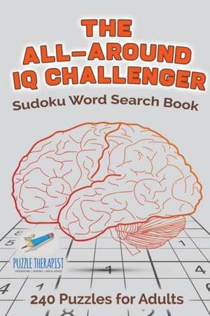 The All-Around IQ Challenger | Sudoku Word Search Book | 240 Puzzles for Adults de Speedy Publishing