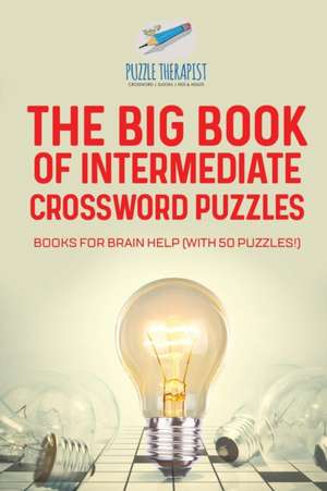 The Big Book of Intermediate Crossword Puzzles | Books for Brain Help (with 50 puzzles!) de Puzzle Therapist