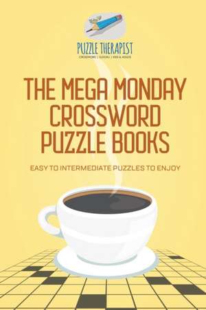 The Mega Monday Crossword Puzzle Books | Easy to Intermediate Puzzles to Enjoy de Puzzle Therapist