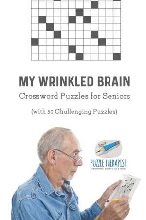 My Wrinkled Brain | Crossword Puzzles for Seniors (with 50 Challenging Puzzles) de Puzzle Therapist