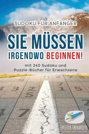 Puzzle Therapist: Sie Müssen Irgendwo Beginnen! | Sudoku für