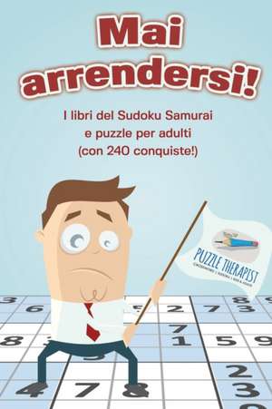 Mai arrendersi! I libri del Sudoku Samurai e puzzle per adulti (con 240 conquiste!) de Puzzle Therapist