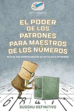 El poder de los patrones para maestros de los números | Sudoku definitivo | Más de 200 rompecabezas de difíciles a extremos de Puzzle Therapist