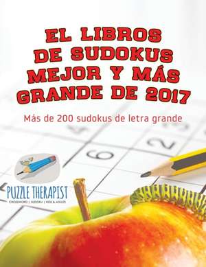 El libros de sudokus mejor y más grande de 2017 | Más de 200 sudokus de letra grande de Puzzle Therapist