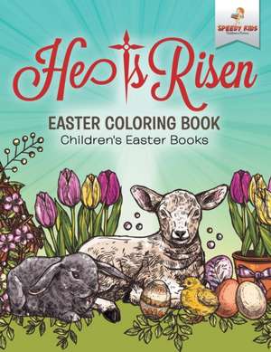 He Is Risen! Easter Coloring Book | Children's Easter Books de Speedy Kids