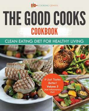 The Good Cooks Cookbook de Cooking Genius