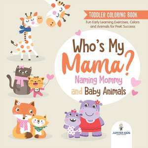 Toddler Coloring Book. Who's My Mama? de Speedy Kids