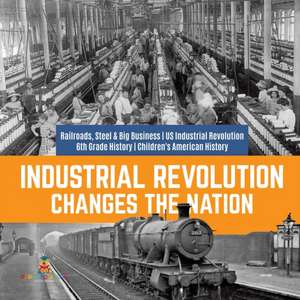 Industrial Revolution Changes the Nation | Railroads, Steel & Big Business | US Industrial Revolution | 6th Grade History | Children's American History de Baby