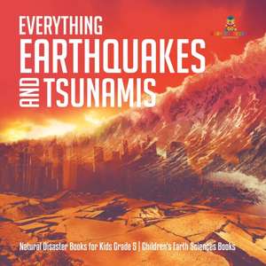 Everything Earthquakes and Tsunamis | Natural Disaster Books for Kids Grade 5 | Children's Earth Sciences Books de Baby