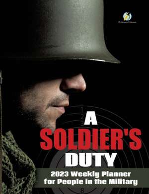 A Soldier's Duty de Journals and Notebooks