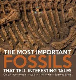 The Most Important Fossils That Tell Interesting Tales | Curious About Fossils Grade 5 | Children's Earth Sciences Books de Baby