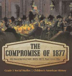 The Compromise of 1877 de Baby