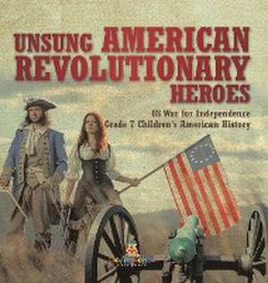 Unsung American Revolutionary Heroes | US War for Independence | Grade 7 Children's American History de Baby